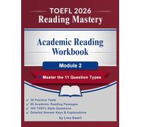 TOEFL 2026 Reading Mastery: Academic Reading Workbook - 30 Day Practice Program with 30 Practice Tests and Detailed Answer Keys