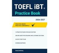 TOEFL iBT 2026 Complete Practice System: 40 Full Practice Packs, Audio Access, Reading-Listening-Speaking-Writing, High-Score Strategies for 100+ (Academic English Exam Series)