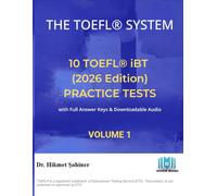 TOEFL iBT Practice Tests: Volume 1: 10 Full-Length Exams with Audio and Answer Keys (2026 Edition) (The TOEFL System)