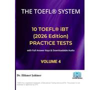 TOEFL iBT Practice Tests: Volume 4: 10 Full-Length Exams with Audio and Answer Keys (2026 Edition) (The TOEFL System)