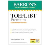 TOEFL iBT Premium with 8 Practice Tests + Online Audio, Eighteenth Edition (Barron's Test Prep)
