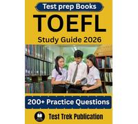 TOEFL Test prep Books Study Guide 2026.: 200+ Practice Questions for exam preparation.