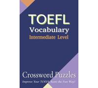 TOEFL Vocabulary Crossword Puzzles: Crossword Puzzles with Easy to Read Print about TOEFL Vocabulary, Intermediate Level : 80 points, ESL Vocabulary ... Gift for Vacations, Holidays and Free Times