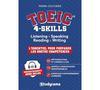 TOEIC® 4-Skills: Listening, Speaking, Reading and Writing - L'essentiel pour préparer les quatre compétences