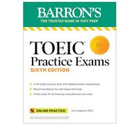 TOEIC Practice Exams: 6 Practice Tests + Online Audio, Sixth Edition (Barron's Test Prep)