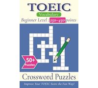 TOEIC Vocabulary Crossword Puzzles: Crossword Puzzles with Easy to Read Print about TOEIC Vocabulary, Beginner Level : 250-450 points, ESL Vocabulary ... Gift for Vacations, Holidays and Free Times