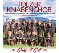Tölzer Knabenchor - Grüaß di Gott-die Schönsten
