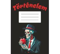 Történelem Füzet | History Notebook: Magyar nyelvű füzet | Hungarian Notebook | 100 pages | A4 | Horror Edition