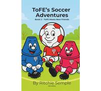 ToFE's Soccer Adventures: ToFE Meets New Friends: Teaching kindness, teamwork & confidence through soccer