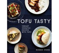 Tofu Tasty : Imaginative Tofu Recipes for Every Day