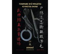 TOGAKURE RYŪ NINJUTSU - KYOKETSU SHOGE: Book with step-by-step descriptions of Kyoketsu Shoge techniques from Togakure Ryū Ninjutsu. (Bujinkan Ninjutsu Books)