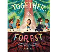 Together, a Forest: Drawing Connections Between Nature's Diversity and Our Own
