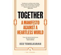 Together : A Manifesto Against a Heartless World