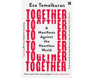 Together: A Manifesto Against the Heartless World