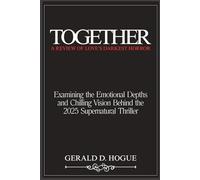 Together: A Review of Love’s Darkest Horror: Examining the Emotional Depths and Chilling Vision Behind the 2025 Supernatural Thriller