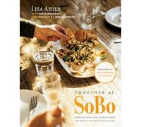 Together at SoBo: More Recipes and Stories from Tofino's Beloved Restaurant
