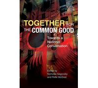 Together for the Common Good: Towards a National Conversation