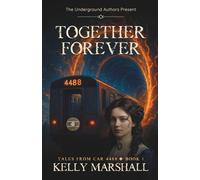 Together Forever: Tales From Car 4488: 1