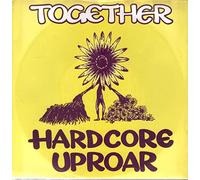 TOGETHER / HARDCORE UPROAR