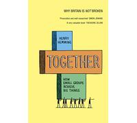 Together: How small groups achieve big things