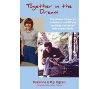 Together in the Dream: The Unique Careers of a Husband and Wife in the Early Decades of Walt Disney World