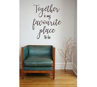 Together is My Favourite Place to Be Quote - Vinyl Wall Art Sticker. Mural, Decal. Home Decor. Family, Love (70cm Wide x 84cm high, Black)