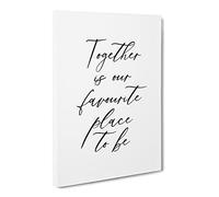 Together Is Our Favourite Place To Be Typography Quote Canvas Print | Gallery Wrapped 30mm Frame Wall Art | 24x16 inches | Ready to Hang | Modern Typography Picture | Living Room Bedroom Lounge Office