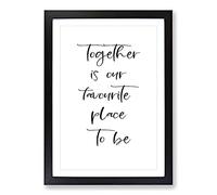 Together is Our Favourite Place Typography Framed Print | A2 Black Framed Wall Art | Ready to Hang | Modern Positive Affirmations Picture | Living Room Bedroom Lounge Office