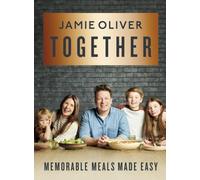 Together Memorable Meals Made Easy by Jamie Oliver (Hardback Book)