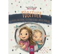 Together: Playful and loving solutions to small and big problems (Emma and Eric)