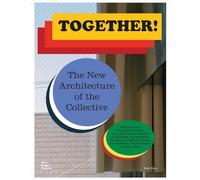 Together! The New Architecture of the Collective
