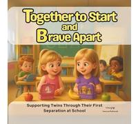 Together to Start and Brave Apart: Supporting Twins Through Their First Separation at School