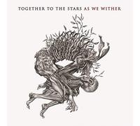 Together To The Stars - As We Wither (Ltd.Digi)