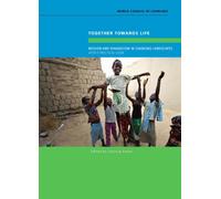 Together Towards Life: Mission & Evangelism in Changing Landscapes - with a Practical Guide