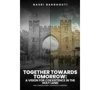 Together Towards Tommorow: A Vision For Coexistence In the The Holy Land