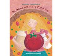 Together We Are a Pizza Pie!