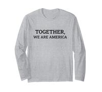 Together We are America Unity Solidarity Quote Art Long Sleeve T-Shirt