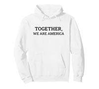 Together We Are America Unity Solidarity Quote Art Pullover Hoodie