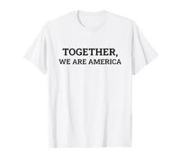 Together We are America Unity Solidarity Quote Art T-Shirt