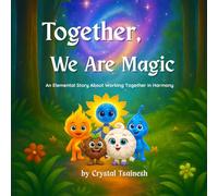 Together, We Are Magic: A Story About Working Together in Harmony (The Harmonics)