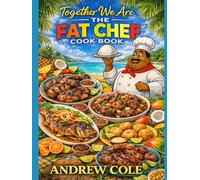 Together We Are The Fat Chef Cook Book