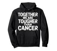Together We Are Tougher Than Cancer Awareness Unity |- Pullover Hoodie