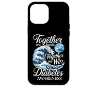 Together We Battle Together We Win Diabetes Awareness Case for iPhone 12 Pro Max
