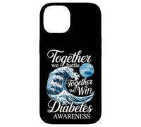 Together We Battle Together We Win Diabetes Awareness Case for iPhone 14