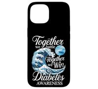 Together We Battle Together We Win Diabetes Awareness Case for iPhone 15