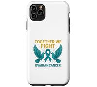 Together We Fight Ovarian Cancer Case for iPhone 11 Pro Max