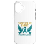 Together We Fight Ovarian Cancer Case for iPhone 16