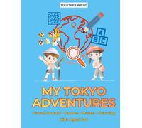 Together We Go: Tokyo Little Explorer Log: An Interactive Mission Manual & Activity Book for Kids (Tokyo 2026 Edition)