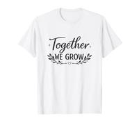 Together We Grow Inspirational Friendship Teamwork T-Shirt