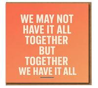 Together We Have It All Card - Heartfelt Love & Anniversary Greeting - We May Not Have It All Together But - Romantic Card for Couples